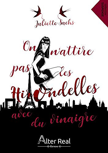 On n’attire pas les hirondelles avec du vinaigre - Juliette Sachs (2019)