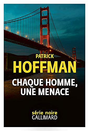 Chaque homme, une menace - Patrick Hoffman (2019)