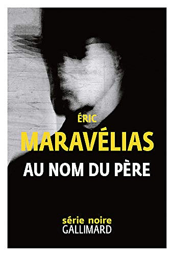 Au nom du père - Éric Maravélias (2019)