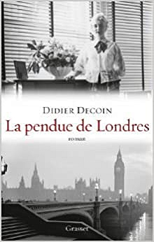 Didier Decoin – La pendue de Londres