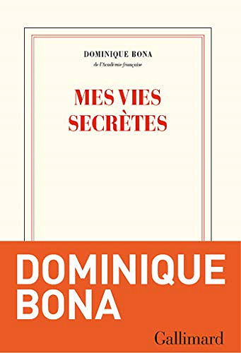 Mes Vies Secretes - Dominique Bona (2019)