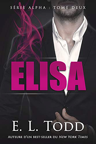 Elisa [Alpha, tome 2] - E. L. Todd (2019)