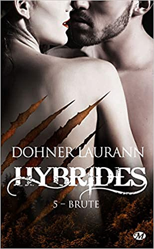 Hybrides T5 : Brute - Laurann Dohner (2019)