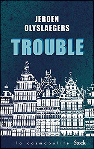 Trouble - Jeroen Olyslaegers (2019)