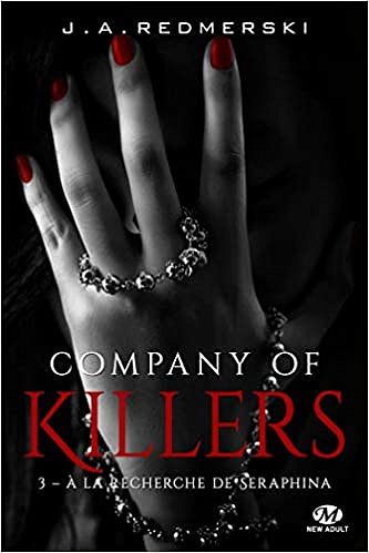 Company of Killers, T3 : A la recherche de Seraphina - J.A. Redmerski (2019)