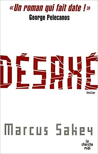 Désaxé - Marcus Sakey