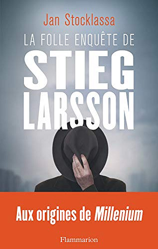 La folle enquête de Stieg Larsson - Jan Stocklassa (2019)