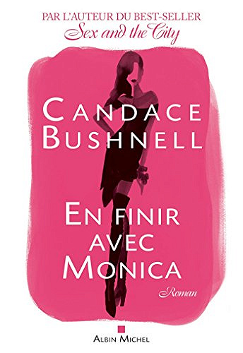 En finir avec Monica - Candace Bushnell