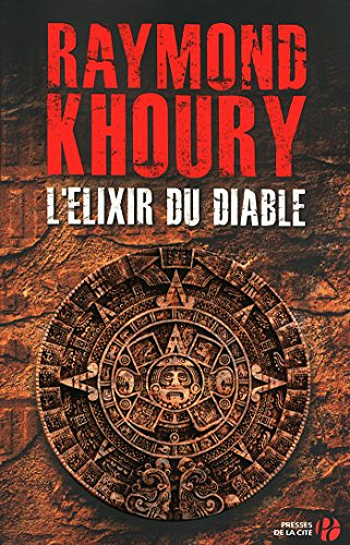 L’elixir du diable - Raymond Khoury