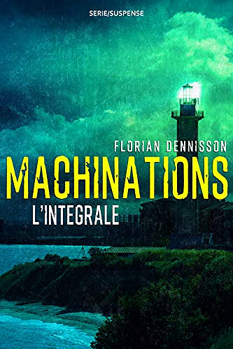 Machinations, L’intégrale - Florian Dennisson (2019)