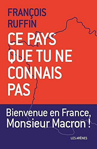 Ce pays que tu ne connais pas - François Ruffin (2019)