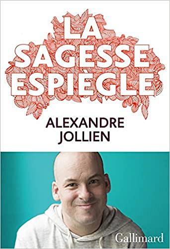 La sagesse espiègle - Alexandre Jollien (2018)