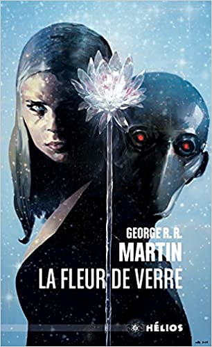 La Fleur de verre - George R.R. Martin