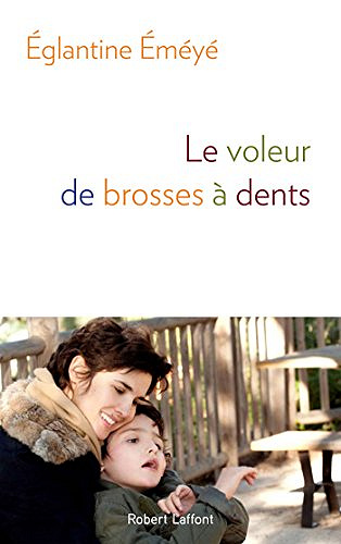 Le voleur de brosses à dents - Églantine Éméyé
