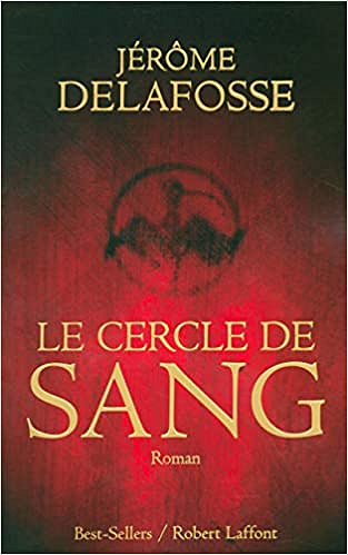 Le cercle de sang - Jerome Delafosse