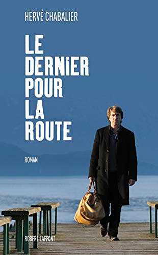 Le dernier pour la route - Hervé Chabalier
