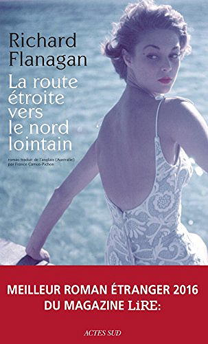 La Route étroite vers le Nord lointain - Richard Flanagan