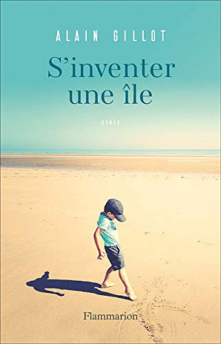 S’inventer une île - Alain Gillot (2019)