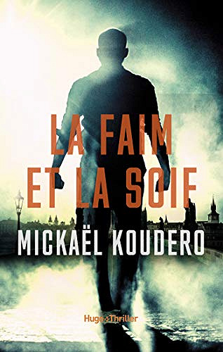 La Faim et la Soif - Mickaël Koudero (2019)
