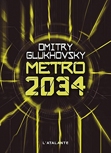 Métro 2034 - Dmitry Glukhovsky