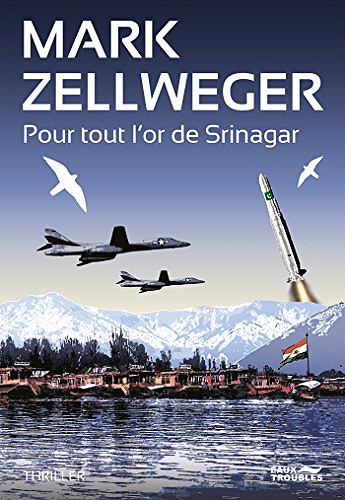 Pour tout l’or de Srinagar - Mark Zellweger (2018)