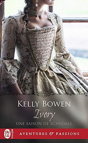Ivory [Une saison de scandale, Tome 1] - Kelly Bowen (2019)
