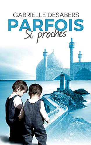 Parfois si proches - Gabrielle Desabers (2019)
