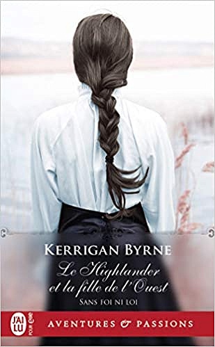 Sans foi ni loi, Tome 5 : Le Highlander et la fille de l’Ouest - Kerrigan Byrne (2019)