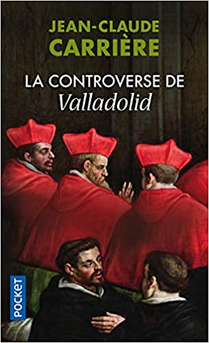 La controverse de Valladolid - Jean-Claude Carriere
