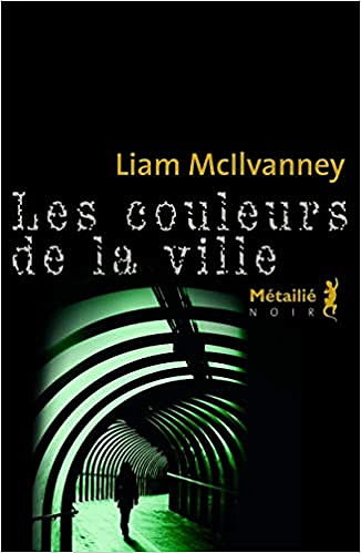Les couleurs de la ville - Liam McIlvanney