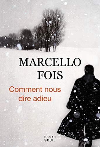 Comment nous dire adieu - Marcello Fois (2019)