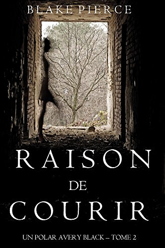 Blake Pierce – Raison de Courir (Un Polar Avery Black – Tome 2)