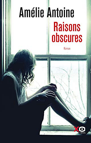 Raisons obscures - Amélie Antoine (2019)