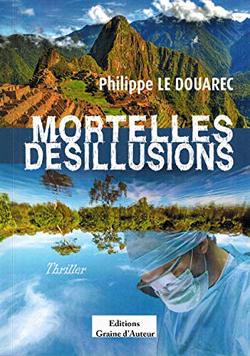 Mortelles desillusions - Philippe Le Douarec (2019)