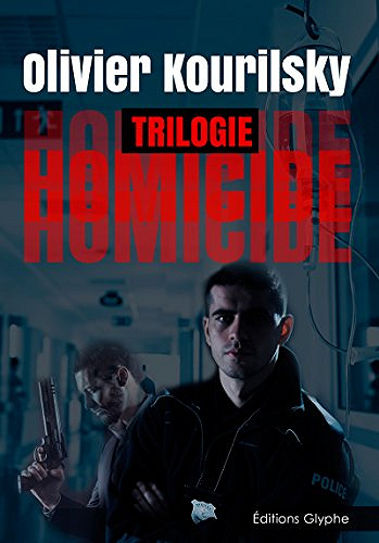 Homicide, la trilogie - Olivier Kourilsky