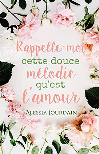 Rappelle-moi cette douce mélodie qu’est l’amour - Alessia Jourdain (2019)