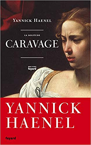 La Solitude Caravage - Yannick Haenel (2019)