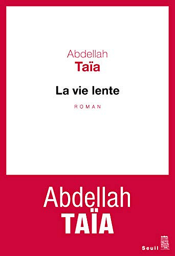 La vie lente - Abdellah Taïa (2019)