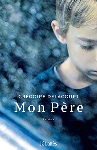 Mon Père - Grégoire Delacourt (2019)