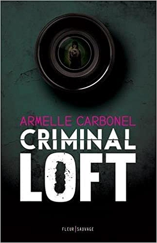 Criminal Loft - Armelle Carbonel