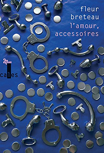 L’amour, accessoires - Fleur Breteau