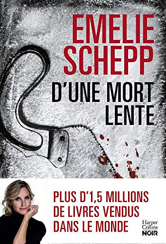 D’une mort lente - Emelie Schepp