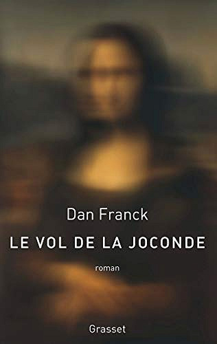 Le vol de la Joconde - Dan Franck (2019)