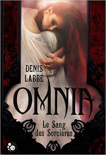 Denis Labbé – Omnia: Le sang des sorcières