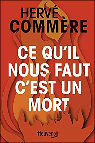 Hervé Commère – Ce qu’il nous faut, c’est un mort