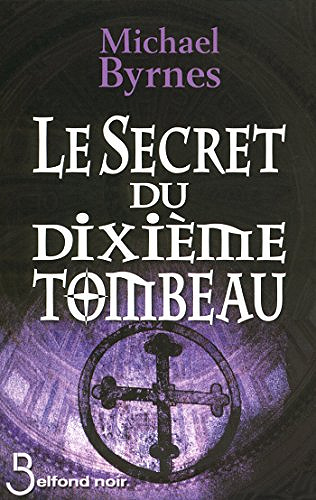 Le secret du dixieme tombeau - Michael Byrnesl