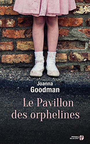 Le pavillon des orphelines - Joanna Goodman (2019)
