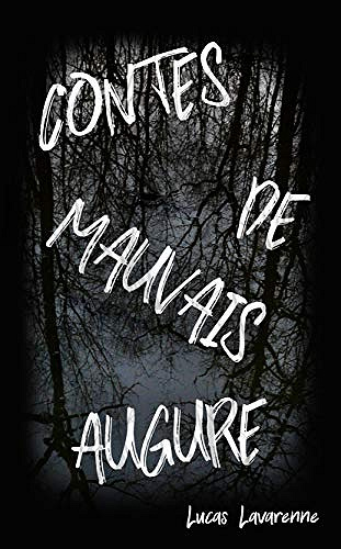 Contes De Mauvais Augure - Lucas Lavarenne (2019)