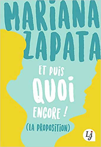 Et puis quoi encore ! (La proposition) - Mariana Zapata (2019)
