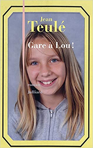 Gare à Lou - Jean TEULÉ (Rentrée Littérature 2019)
